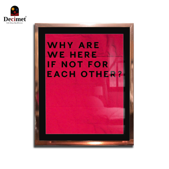 Tranh Khung Composite Gold Hồng Mỏng Why Are We Here If Not For Each Other
