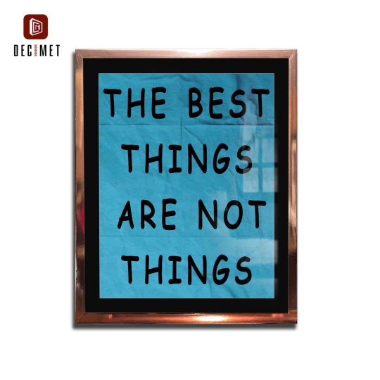 Tranh Khung Composite Gold Hồng Mỏng The Best Things Are Not Things